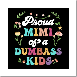 Floral Proud Mimi Of A Few Dumbass Kids Mother's Day Posters and Art